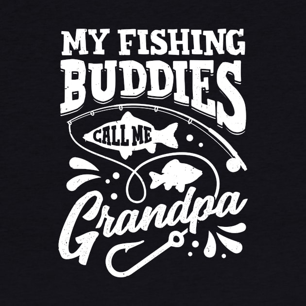 My Fishing Buddies Call Me Grandpa by Dolde08